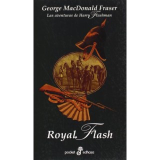 ROYAL FLASH. Las aventuras de Harry Flashman.